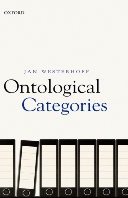 Ontological Categories : Their Nature and Significance, Hardback Book
