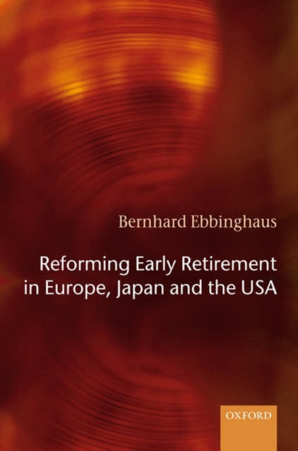 Reforming Early Retirement in Europe, Japan and the USA, Hardback Book