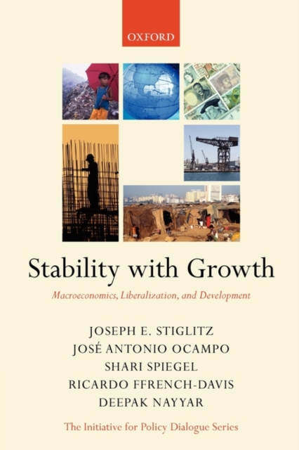 Stability with Growth : Macroeconomics, Liberalization and Development, Paperback / softback Book