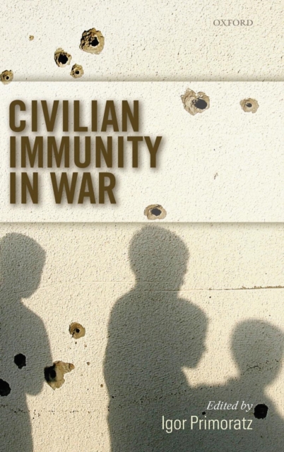 Civilian Immunity in War, Hardback Book