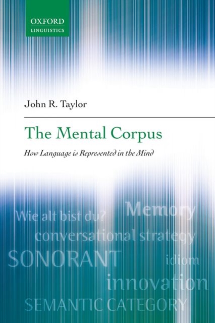 The Mental Corpus : How Language is Represented in the Mind, Paperback / softback Book
