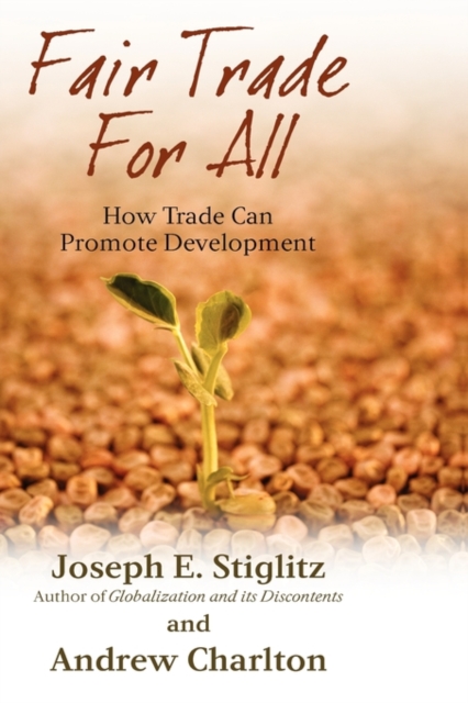 Fair Trade For All : How Trade Can Promote Development, Hardback Book