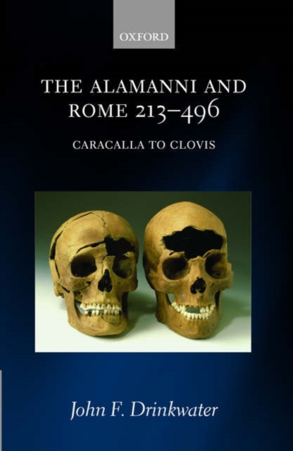 The Alamanni and Rome 213-496 : (Caracalla to Clovis), Hardback Book