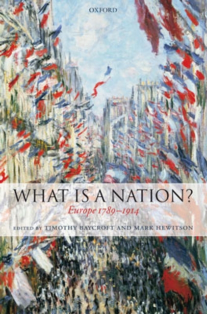 What Is a Nation? : Europe 1789-1914, Hardback Book