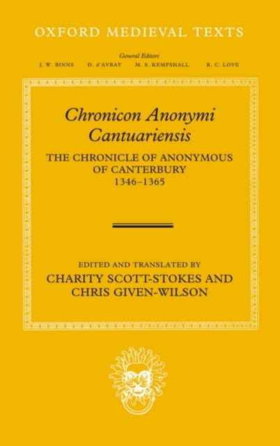 Chronicon Anonymi Cantuariensis : The Chronicle of Anonymous of Canterbury 1346-1365, Hardback Book