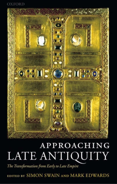 Approaching Late Antiquity : The Transformation from Early to Late Empire, Paperback / softback Book