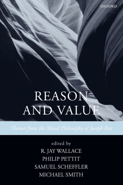 Reason and Value : Themes from the Moral Philosophy of Joseph Raz, Paperback / softback Book