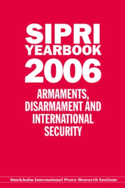 Sipri Yearbook 2006 : Armaments, Disarmament, and International Security, Hardback Book