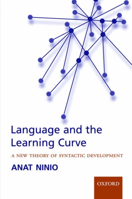 Language and the Learning Curve : A new theory of syntactic development, Paperback / softback Book