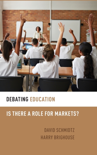 Debating Education : Is There a Role for Markets?, Hardback Book