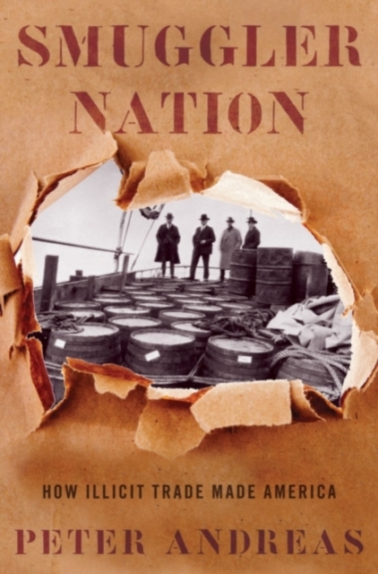 Smuggler Nation : How Illicit Trade Made America, PDF eBook