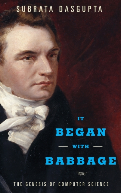It Began with Babbage : The Genesis of Computer Science, Hardback Book