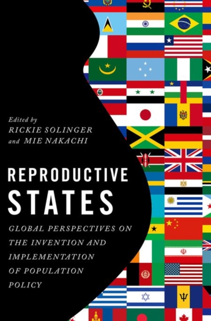 Reproductive States : Global Perspectives on the Invention and Implementation of Population Policy, Paperback / softback Book