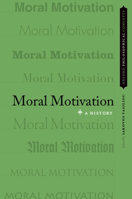 Moral Motivation : A History, PDF eBook