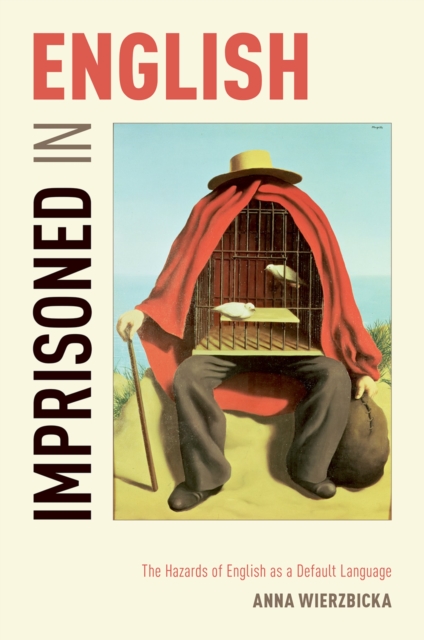 Imprisoned in English : The Hazards of English as a Default Language, PDF eBook