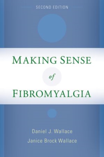 Making Sense of Fibromyalgia : New and Updated, Paperback / softback Book