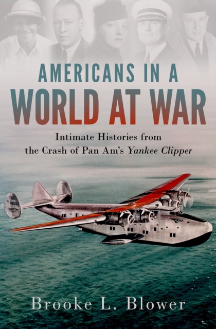 Americans in a World at War : Intimate Histories from the Crash of Pan Am's Yankee Clipper, EPUB eBook