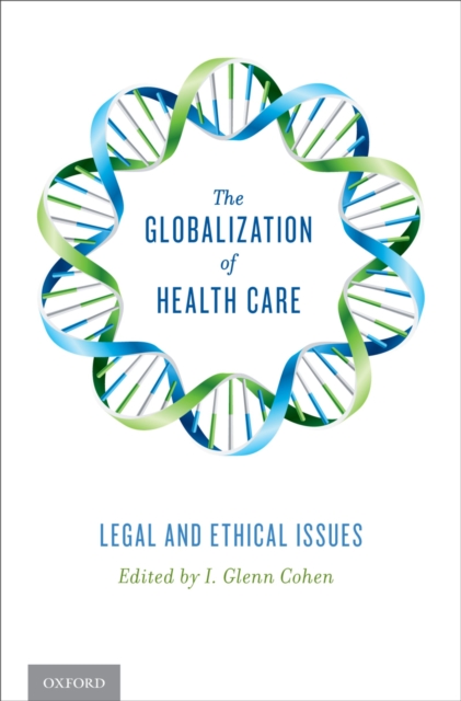 The Globalization of Health Care : Legal and Ethical Issues, EPUB eBook