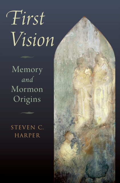 First Vision : Memory and Mormon Origins, PDF eBook