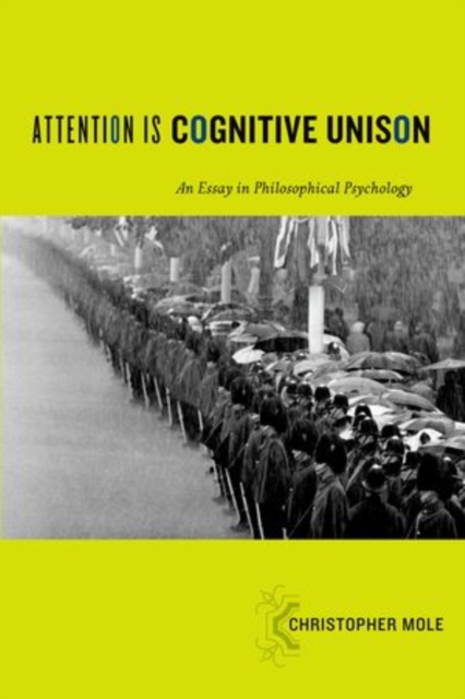 Attention Is Cognitive Unison : An Essay in Philosophical Psychology, Paperback / softback Book