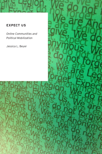 Expect Us : Online Communities and Political Mobilization, PDF eBook