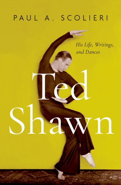Ted Shawn : His Life, Writings, and Dances, PDF eBook
