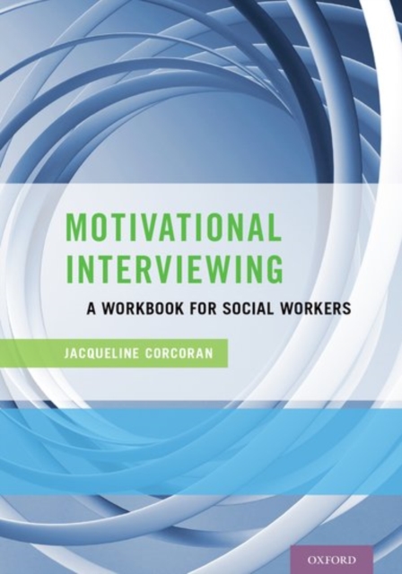 Motivational Interviewing : A Workbook for Social Workers, Paperback / softback Book