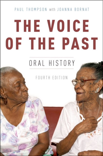 The Voice of the Past : Oral History, PDF eBook