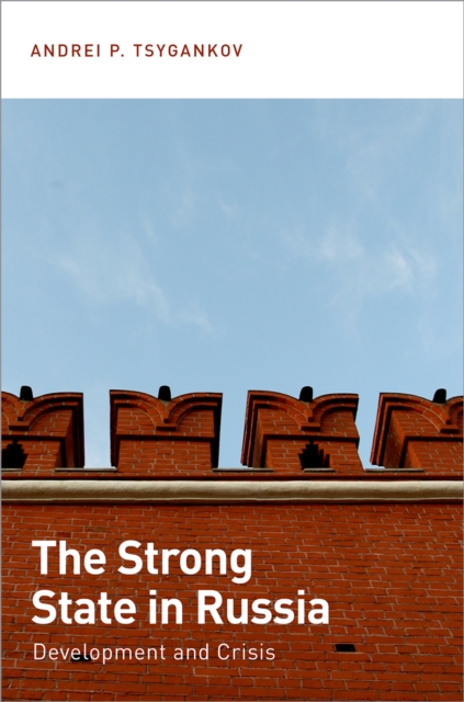 The Strong State in Russia : Development and Crisis, PDF eBook
