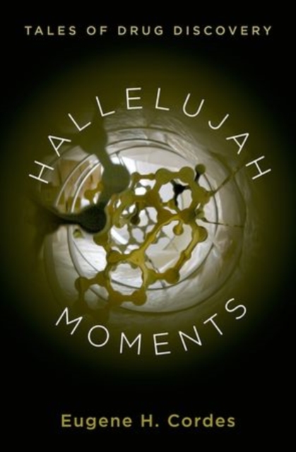 Hallelujah Moments : Tales of Drug Discovery, Hardback Book