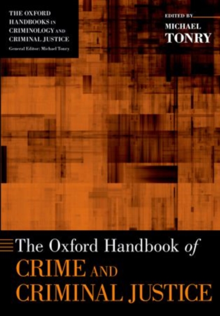 The Oxford Handbook of Crime and Criminal Justice, Paperback / softback Book