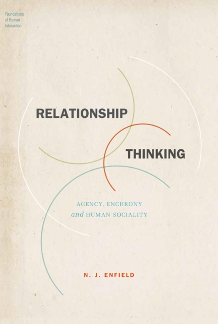 Relationship Thinking : Agency, Enchrony, and Human Sociality, PDF eBook