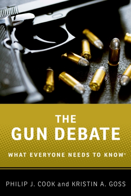 The Gun Debate : What Everyone Needs to Know?, EPUB eBook