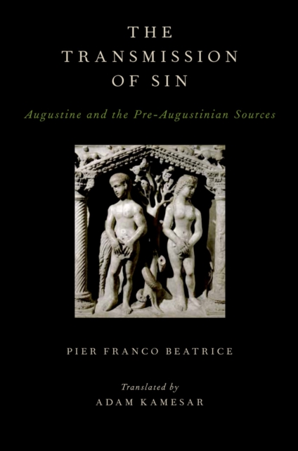 The Transmission of Sin : Augustine and the Pre-Augustinian Sources, PDF eBook