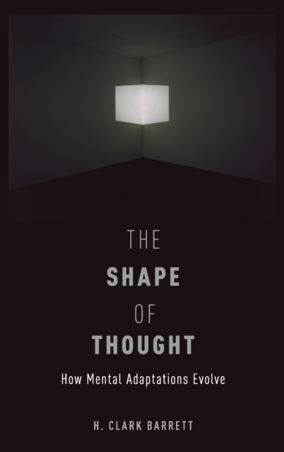 The Shape of Thought : How Mental Adaptations Evolve, Hardback Book