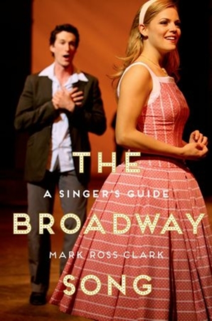 The Broadway Song : A Singer's Guide, Paperback / softback Book