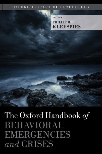 The Oxford Handbook of Behavioral Emergencies and Crises, Hardback Book