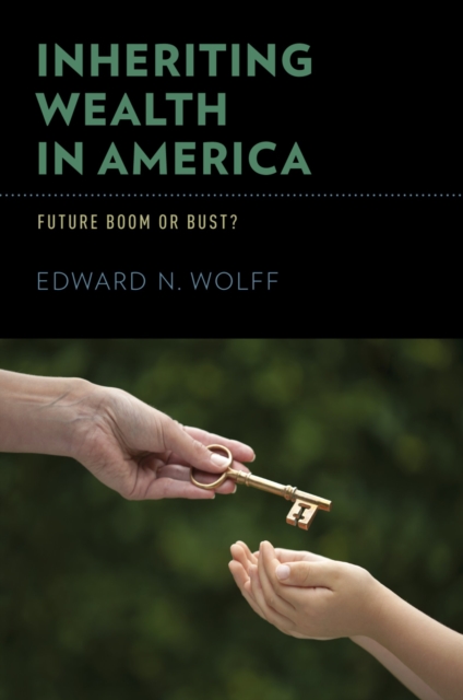 Inheriting Wealth in America : Future Boom or Bust?, PDF eBook