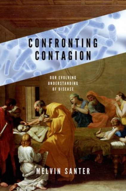 Confronting Contagion : Our Evolving Understanding of Disease, Hardback Book