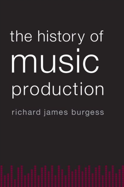 The History of Music Production, Paperback / softback Book