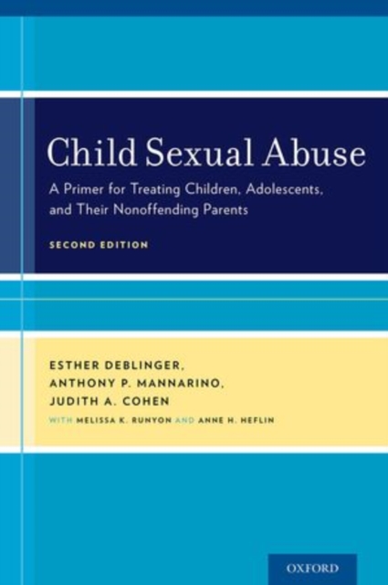 Child Sexual Abuse : A Primer for Treating Children, Adolescents, and Their Nonoffending Parents, Paperback / softback Book