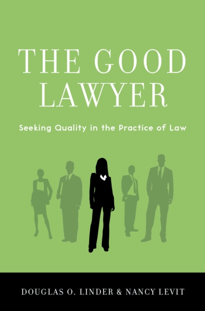 The Good Lawyer : Seeking Quality in the Practice of Law, EPUB eBook
