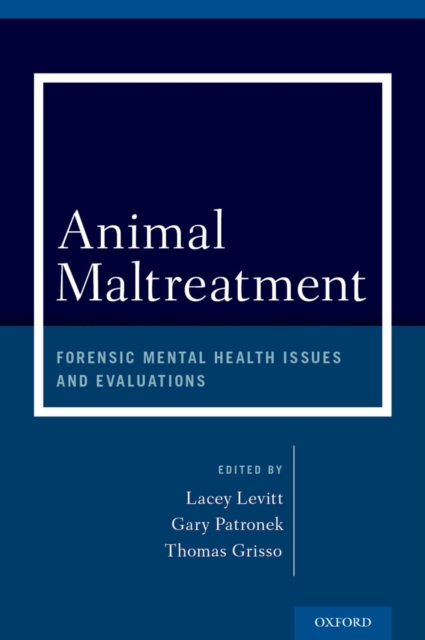 Animal Maltreatment : Forensic Mental Health Issues and Evaluations, PDF eBook