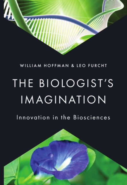 The Biologist's Imagination : Innovation in the Biosciences, PDF eBook