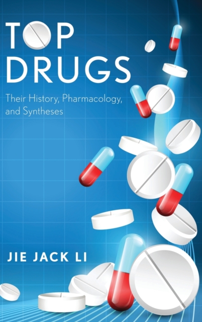 Top Drugs : Their History, Pharmacology, and Syntheses, Hardback Book