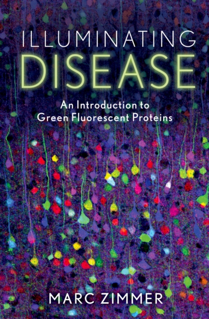 Illuminating Disease : An Introduction to Green Fluorescent Proteins, EPUB eBook