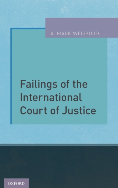 Failings of the International Court of Justice, Hardback Book