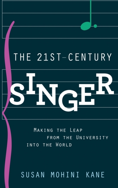 The 21st Century Singer : Bridging the Gap Between the University and the World, Hardback Book