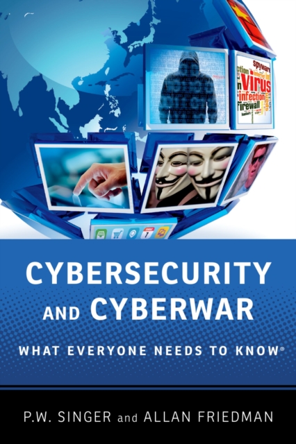 Cybersecurity and Cyberwar : What Everyone Needs to Know?, EPUB eBook