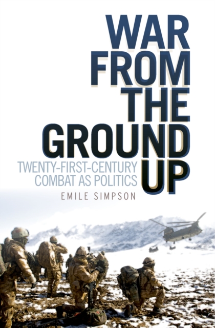 War From the Ground Up : Twenty-First Century Combat as Politics, EPUB eBook